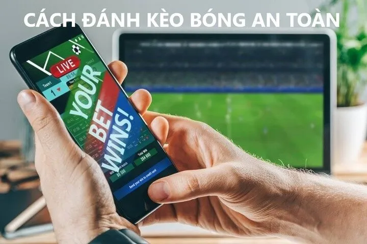 Chia sẻ Cách đánh kèo bóng an toàn nhất 